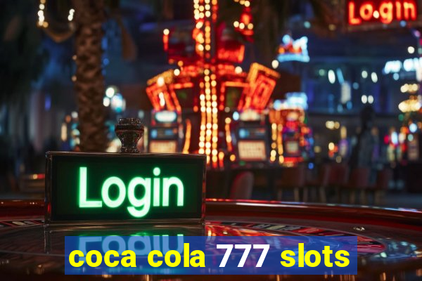 coca cola 777 slots